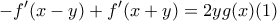 \displaystyle -f'(x-y)+f'(x+y)=2yg(x)(1)