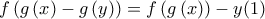 f\left( g\left(x\right)-g\left(y\right) \right)=f\left(g\left(x\right) \right) \right)-y (1) f\left( g\left(x\right)-g\left(y\right) \right)=f\left(g\left(x\right) \right) \right)-y (1)