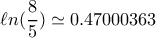 \ell n(\dfrac{8}{5})\simeq 0.47000363