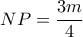 \displaystyle{NP=\frac{3m}{4}}