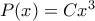 P(x) = Cx^3 P(x) = Cx^3