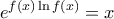 \displaystyle e^{f(x)\ln f(x)}=x \displaystyle e^{f(x)\ln f(x)}=x