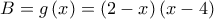 B = g\left( x \right) = \left( {2 - x} \right)\left( {x - 4} \right)