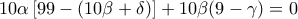 \displaystyle  10\alpha\left [ 99-\left ( 10\beta +\delta \right ) \right ]+10\beta (9-\gamma ) = 0
