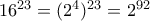 16^{23}=(2^4)^{23}=2^{92}