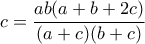 c=\dfrac{ab(a+b+2c)}{(a+c)(b+c)}