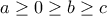 a \ge 0 \ge b \ge c
