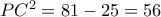  PC^2=81-25=56