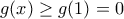 g(x) \ge g(1)=0