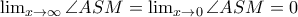 \lim_{x \to \infty} \angle ASM = \lim_{x \to 0} \angle ASM = 0
