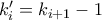 k_i' = k_{i+1}-1