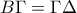 \displaystyle{B\Gamma=\Gamma\Delta}