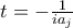 t = -\frac{1}{ia_j}