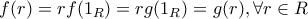 f(r)=rf(1_R)=rg(1_R)=g(r), \forall r\in R