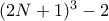 (2N+1)^3-2