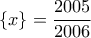 \{x\}=\dfrac{2005}{2006}