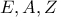 E, A, Z