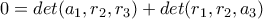 0=det(a_{1},r_{2},r_{3})+det(r_{1},r_{2},a_{3})