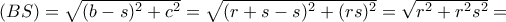 (BS)=\sqrt{(b-s)^2+c^2}=\sqrt{(r+s-s)^2+(rs)^2}=\sqrt{r^2+r^2s^2}=