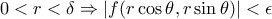 0<r<\delta \Rightarrow |f(r\cos\theta,r\sin\theta)|<\epsilon