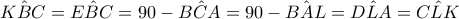 \displaystyle{\hat{KBC}=\hat{EBC}=90-\hat{BCA}=90-\hat{BAL}=\hat{DLA}=\hat{CLK}}