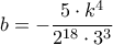 b=-\dfrac{5\cdot k^4}{2^{18}\cdot 3^{3}}
