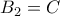 B_2=C