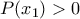 P(x_{1})> 0