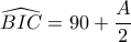 \widehat {BIC}= 90 + \dfrac {A}{2}
