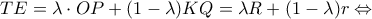 \displaystyle{TE = \lambda  \cdot OP + (1 - \lambda )KQ = \lambda R + (1 - \lambda )r \Leftrightarrow }