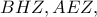 BHZ, AEZ,