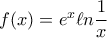 f(x)=e^x\ell n \dfrac{1}{x} 