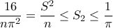 \displaystyle \frac{16}{n \pi^2} = \frac{S ^2}{n} \leq S_2 \leq \frac{1}{\pi}