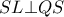 SL \bot QS