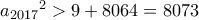 {a_{2017}}^2>9+8064=8073