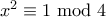 x^2 \equiv 1 \bmod 4