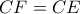 CF=CE