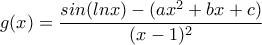 g(x)=\dfrac{sin(lnx)-(ax^2+bx+c)}{(x-1)^2}
