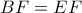 BF=EF