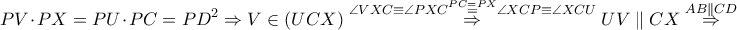 \displaystyle PV \cdot PX=PU \cdot PC=PD^2\Rightarrow V\in \left ( UCX \right )\overset{\angle VXC\equiv \angle PXC\overset{PC=PX}=\angle XCP\equiv \angle XCU}\Rightarrow UV \parallel CX\overset{AB \parallel CD}\Rightarrow 