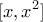 \displaystyle{[x,x^2]}