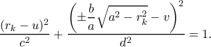 \dfrac{(r_k-u)^2}{c^2}+\dfrac{\left(\pm \dfrac{b}{a}\sqrt{a^2-r_k^2}-v\right)^2}{d^2}=1.