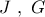J\,\,,\,\,G