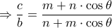 \Rightarrow \dfrac{c}{b}=\dfrac{m+n\cdot \cos\theta}{n+m\cdot \cos\theta}