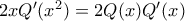2xQ'(x^2)=2Q(x)Q'(x)