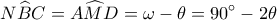 \displaystyle  N\widehat BC=A\widehat MD =  \omega  - \theta  = 90^\circ  - 2\theta 