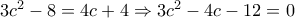  3c^2-8=4c+4\Rightarrow 3c^2-4c-12=0