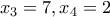 \displaystyle{x_{3}=7 , x_{4}=2}