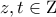 z,t\in \mathrm{Z}