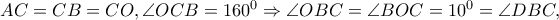 AC=CB=CO,\angle OCB=160^{0}\Rightarrow \angle OBC=\angle BOC=10^{0}=\angle DBC,